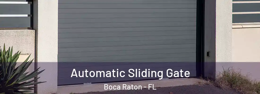 Automatic Sliding Gate Boca Raton - FL