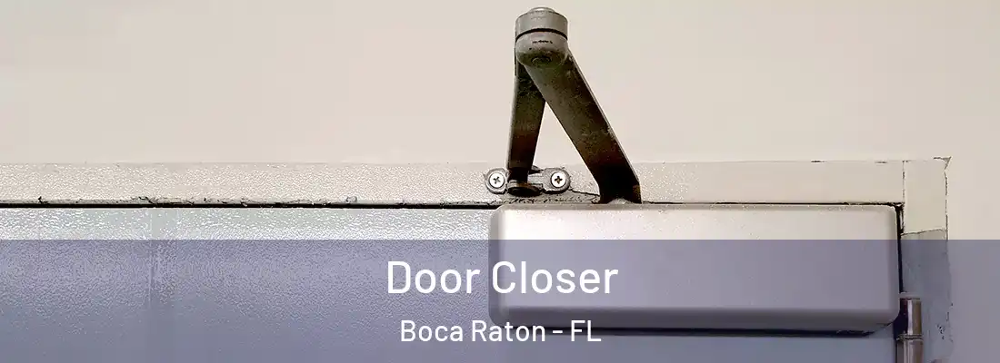 Door Closer Boca Raton - FL