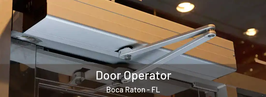  Door Operator Boca Raton - FL