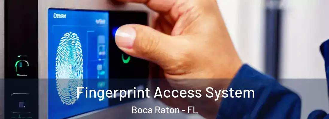 Fingerprint Access System Boca Raton - FL