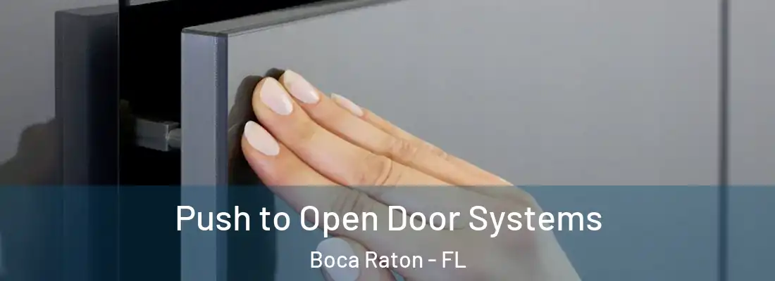 Push to Open Door Systems Boca Raton - FL