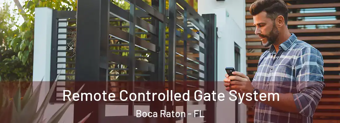 Remote Controlled Gate System Boca Raton - FL