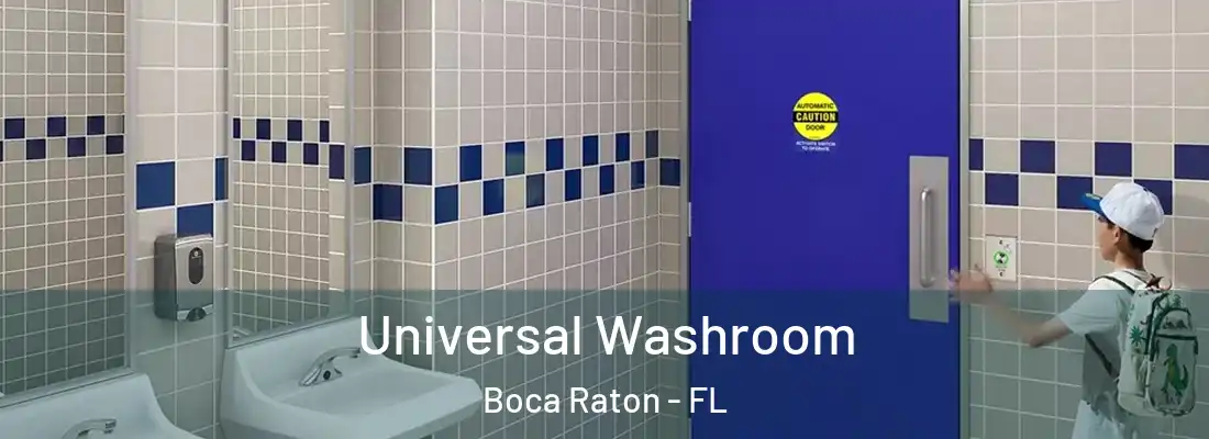 Universal Washroom Boca Raton - FL